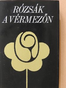 Csukás István - Rózsák a vérmezőn [antikvár]