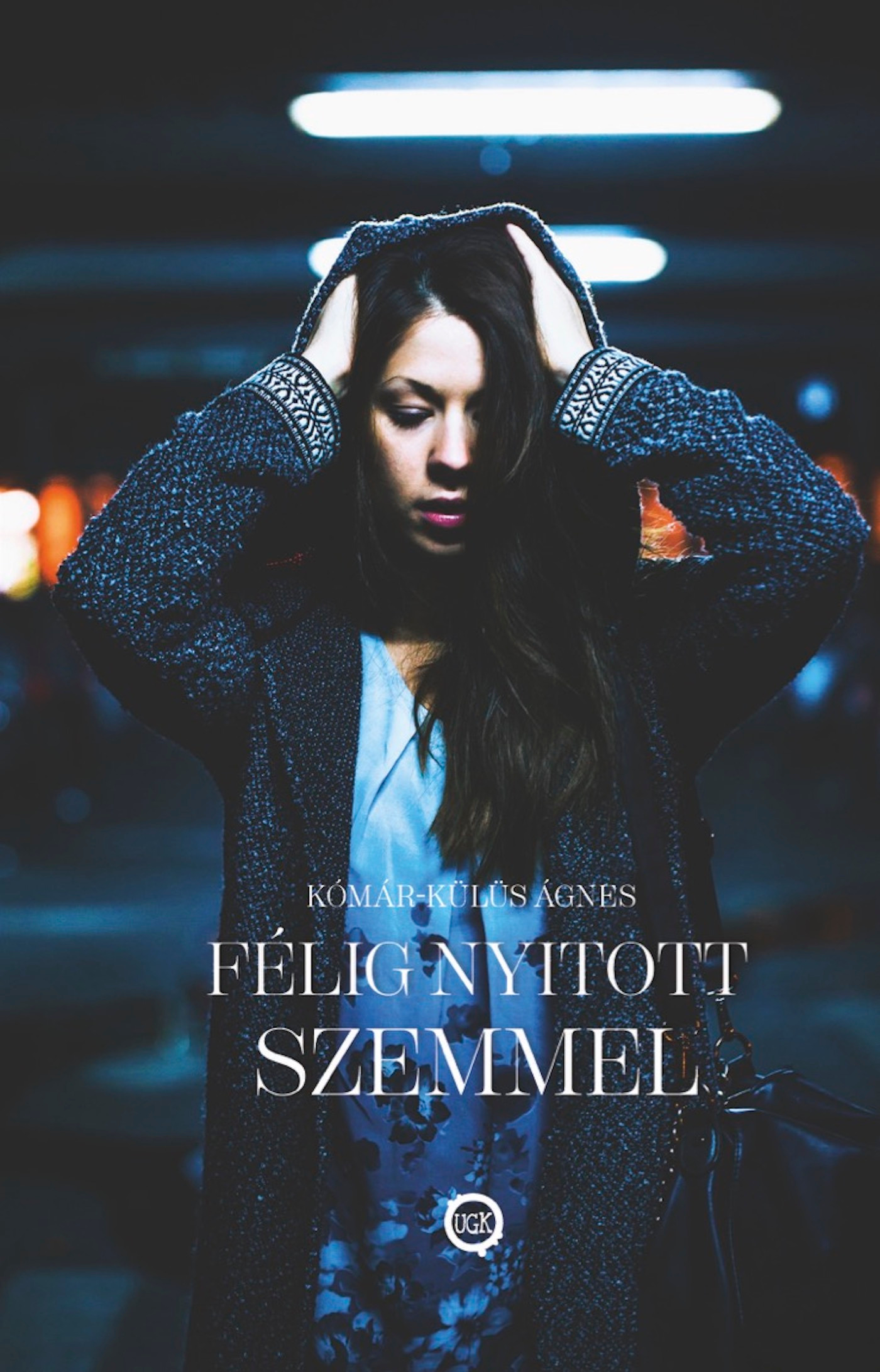 Ágnes Kómár-Külüs - Félig nyitott szemmel [eKönyv: epub, mobi]