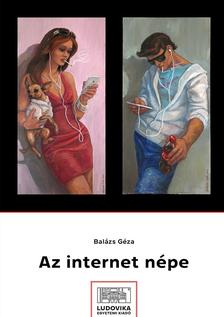 Balázs Géza - Az internet népe