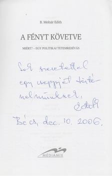 B. MOLNÁR EDITH - A fényt követve (dedikált) [antikvár]