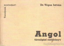 VÉGES ISTVÁN - Angol társalgási zsebkönyv [antikvár]