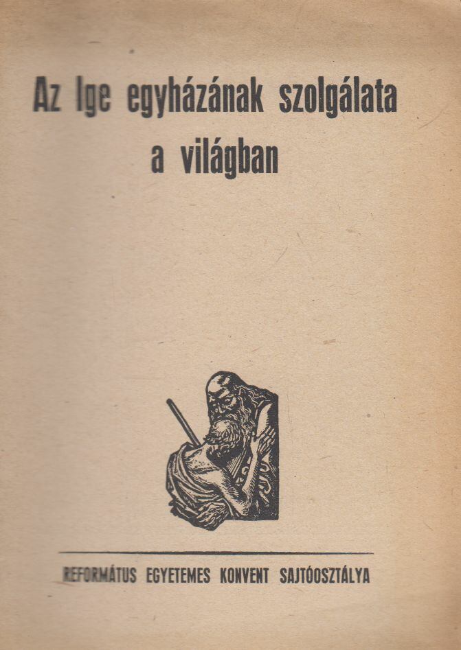 Pákozdy László, Farkas József, Kádár Imre - Az ige egyházának szolgálata a világban [antikvár]