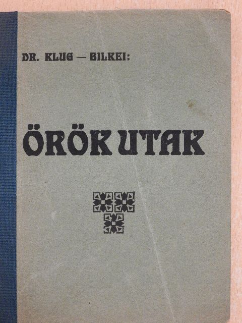 Dr. Klug József - Örök utak [antikvár]