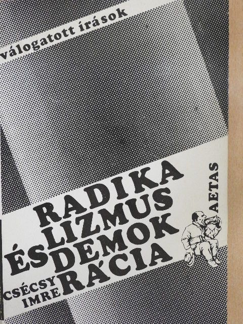 Csécsy Imre - Radikalizmus és demokrácia [antikvár]