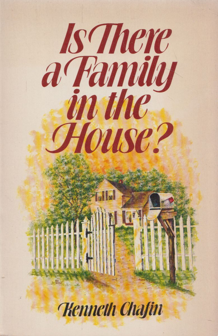 Kenneth Chafin - Is There a Family in the House? [antikvár]