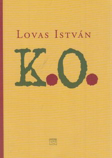 LOVAS ISTVÁN - K. O. (dedikált) [antikvár]