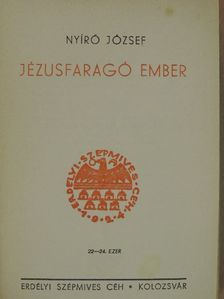 Nyirő József - Jézusfaragó ember [antikvár]