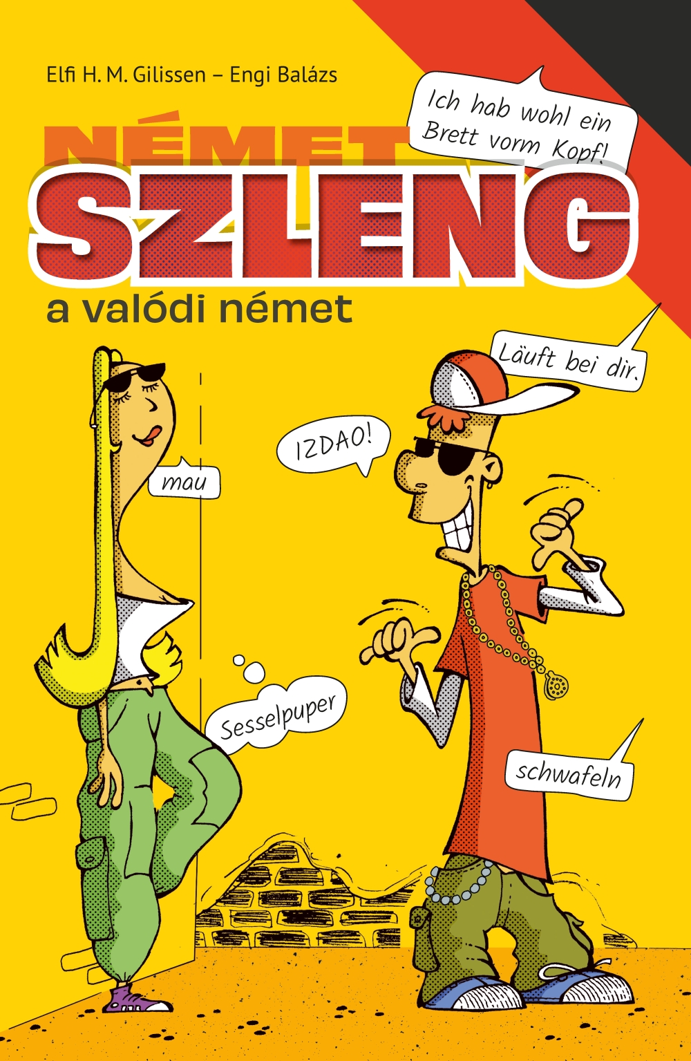 Elfi H. M. Gilissen-Engi Balázs - Német szleng - a valódi német
