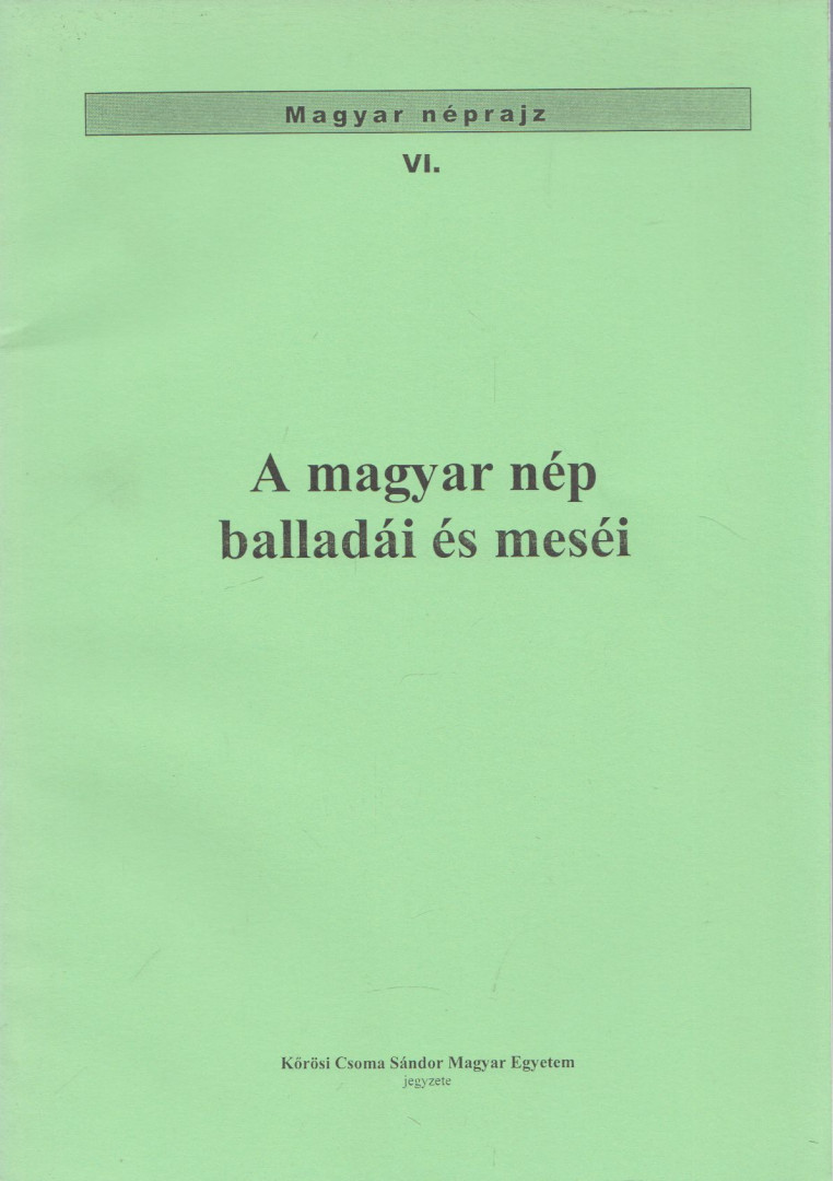 BALASSA IVÁN, ORTUTAY GYULA - A magyar nép balladái és meséi [antikvár]