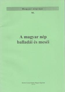 BALASSA IVÁN, ORTUTAY GYULA - A magyar nép balladái és meséi [antikvár]