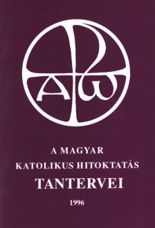 A magyar katolikus hitoktatás tantervei [antikvár]
