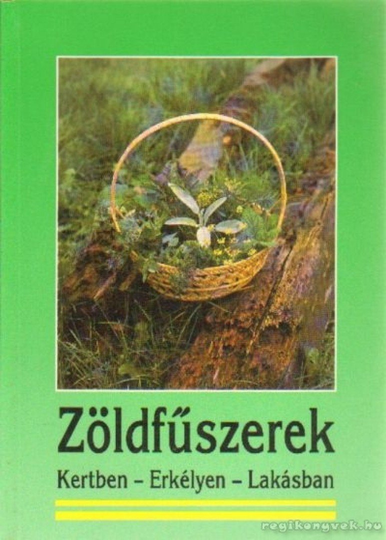 D. Földes Erika - Zöldfűszerek kertben, erkélyen, lakásban [antikvár]