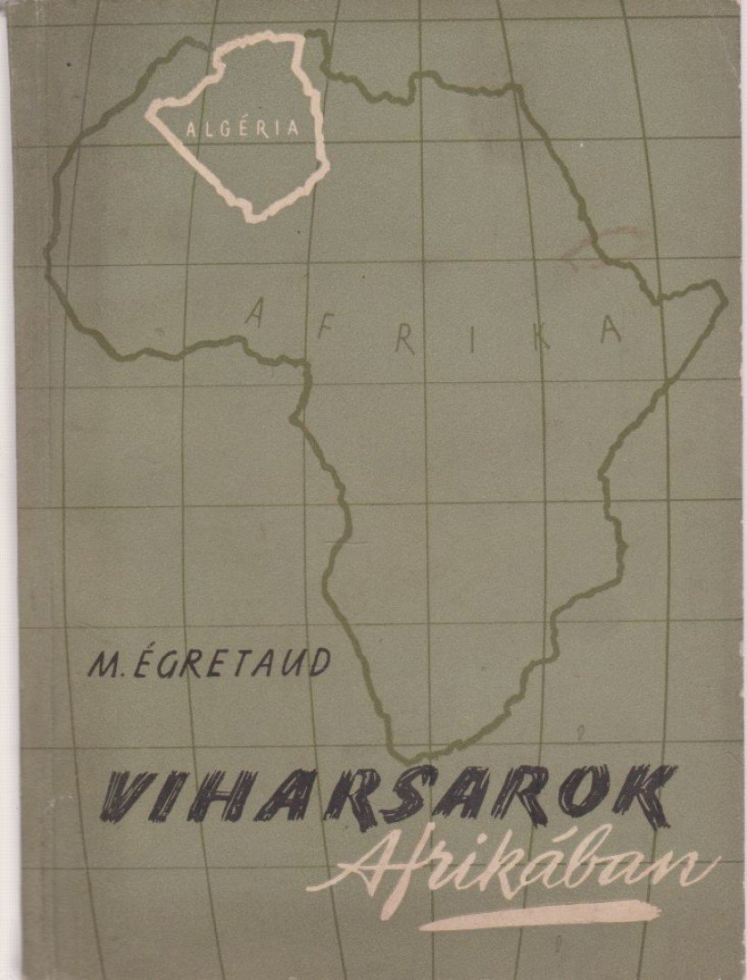 Marcel Égretaud - Viharsarok Afrikában [antikvár]