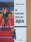 Rob Parsons - A hatvanperces apa [antikvár]