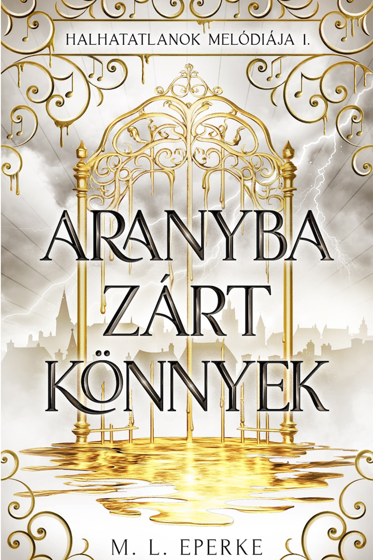 M.L. Eperke - Aranyba zárt könnyek