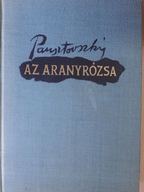 Konsztantyin Pausztovszkij - Az aranyrózsa [antikvár]