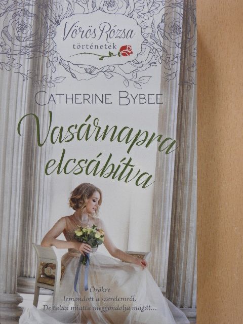 Catherine Bybee - Vasárnapra elcsábítva [antikvár]