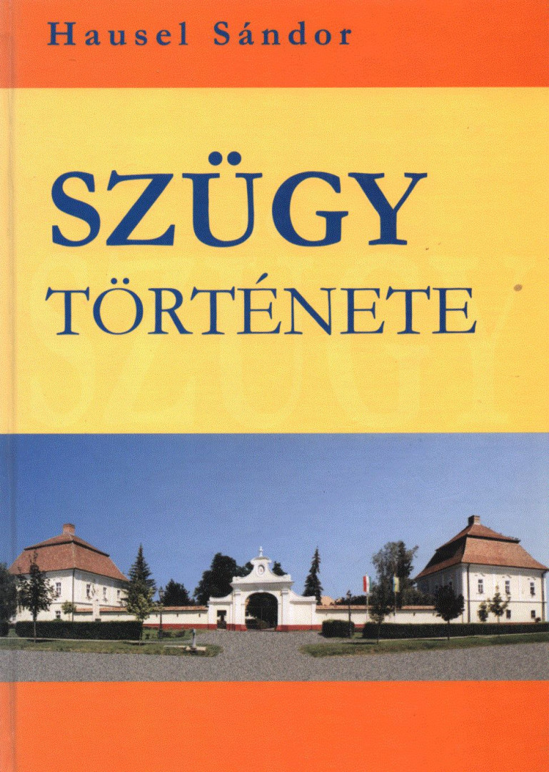 Hausel Sándor - Szügy története [antikvár]