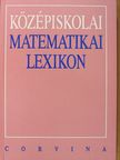 Dezső Ágnes - Középiskolai matematikai lexikon [antikvár]