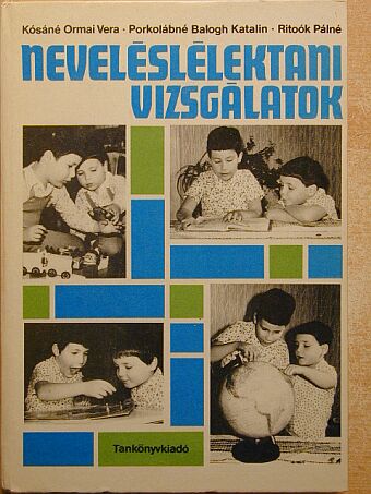 Kósáné Dr. Ormai Vera - Neveléslélektani vizsgálatok [antikvár]
