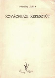 Szokolay Zoltán - Kovácsházi keresztút (aláírt) [antikvár]