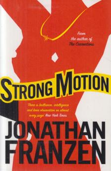 Jonathan Franzen - Strong Motion [antikvár]