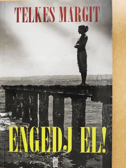 Telkes Margit - Engedj el! [antikvár]