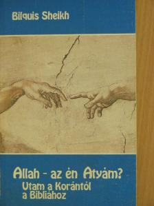 Bilquis Sheikh - Allah - az én Atyám? [antikvár]