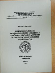 Belicza Éva - Teljesítménymérési és minőségellenőrzési módszerek a fekvőbeteg ellátásban a homogén betegségcsoportok rendszere alkalmazásával [antikvár]