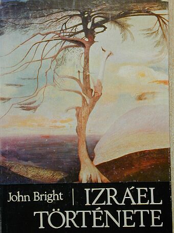 John Bright - Izráel története [antikvár]