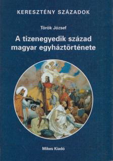Török József - A tizenegyedik század magyar egyháztörténete (dedikált) [antikvár]