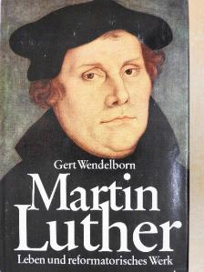 Gert Wendelborn - Martin Luther [antikvár]