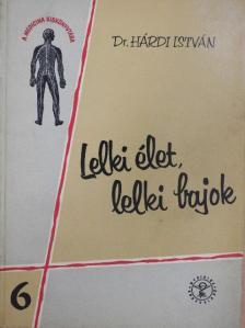 Dr. Hárdi István - Lelki élet, lelki bajok [antikvár]