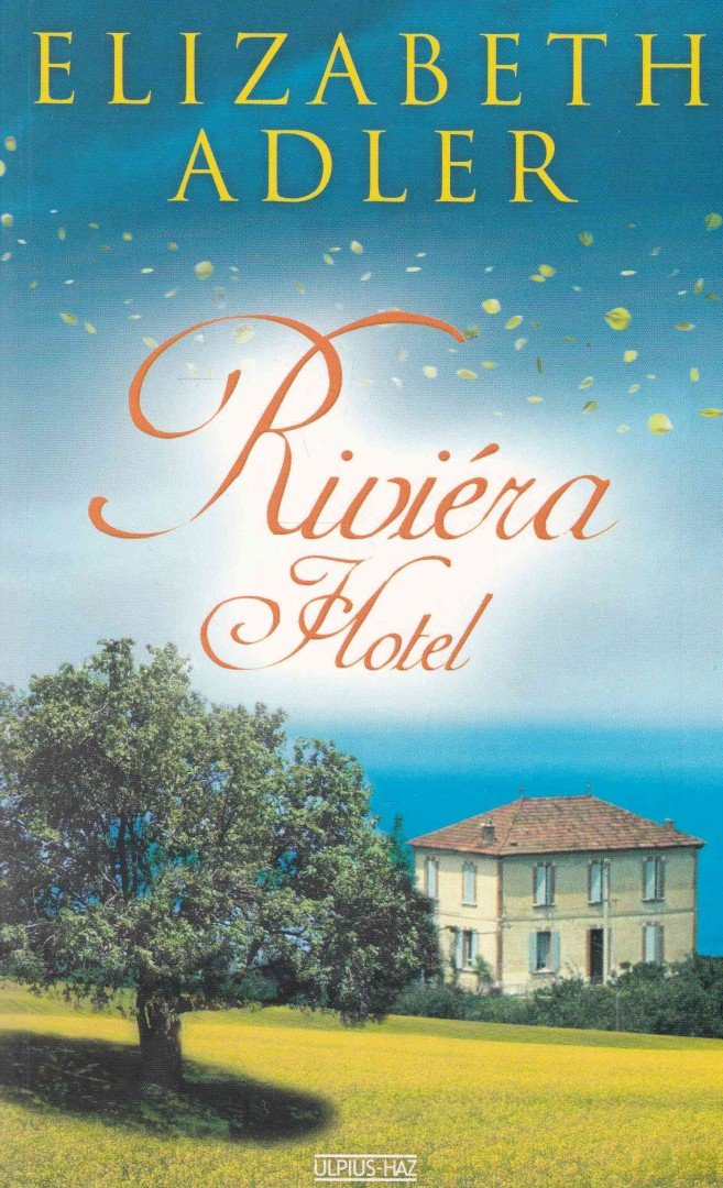 Elizabeth Adler - Riviéra Hotel [antikvár]