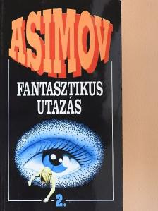Isaac Asimov - Fantasztikus utazás 2. [antikvár]