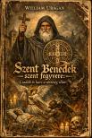 Ubagan William - Szent Benedek szent fegyvere [eKönyv: epub, mobi]