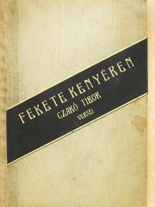 Czakó Tibor - Fekete kenyéren [antikvár]