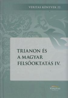 Ujváry Gábor, Kocsis Annamária - Trianon és a magyar felsőoktatás IV. [antikvár]