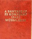 Kiszely Gyula - A bányászat és kohászat ipari műemlékei (minikönyv) [antikvár]