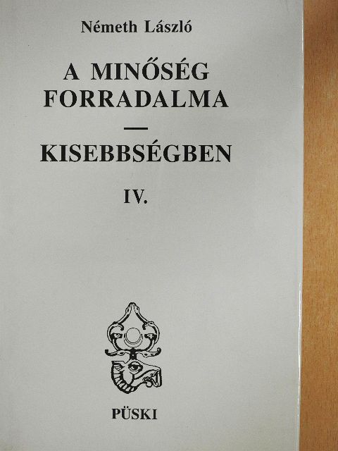 Németh László - A minőség forradalma - Kisebbségben IV. [antikvár]