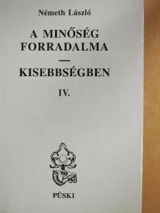 Németh László - A minőség forradalma - Kisebbségben IV. [antikvár]