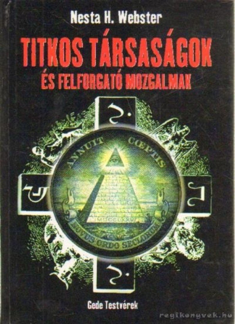Webster, Nesta H. - Titkos társaságok és felforgató mozgalmak [antikvár]