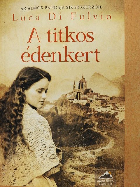 Luca Di Fulvio - A titkos édenkert [antikvár]