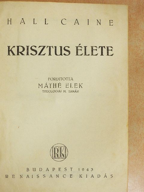 Hall Caine - Krisztus élete I-III. [antikvár]