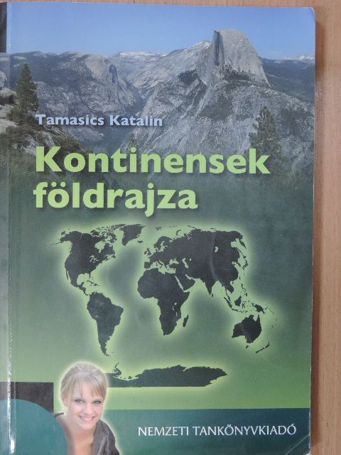 Tamasics Katalin - Kontinensek földrajza [antikvár]
