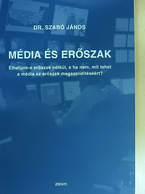 Dr. Szabó János - Média és erőszak [antikvár]
