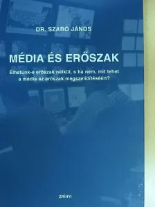 Dr. Szabó János - Média és erőszak [antikvár]