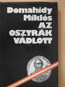 Domahidy Miklós - Az osztrák vádlott [antikvár]