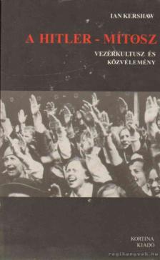 KERSHAW, IAN - A Hitler-mítosz [antikvár]