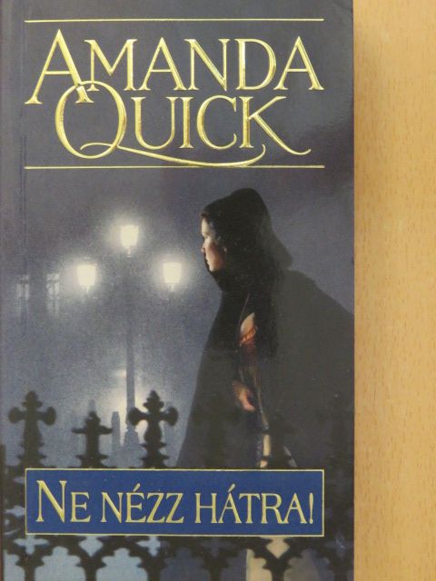 Amanda Quick - Ne nézz hátra! [antikvár]